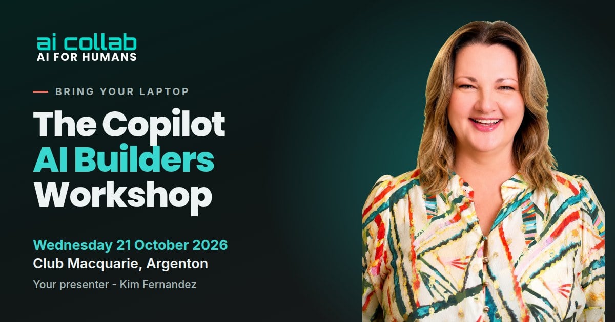 The Copilot AI Builders Workshop with Kim Fernandez, Wednesday 21 October 2026 at Club Macquarie, Argenton